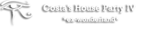 Costa's House Party IV
